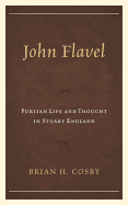 John Flavel: Puritan Life and Thought in Stuart England