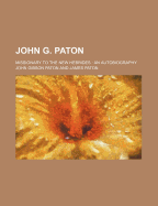 John G. Paton; Missionary to the New Hebrides: An Autobiography