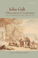 John Galt: Observations and Conjectures on Literature, History, and Society - Hewitt, Regina