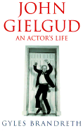 John Gielgud: An Actor's Life