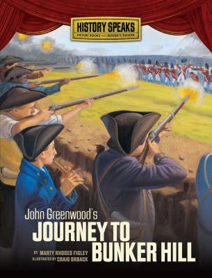 John Greenwood's Journey to Bunker Hill - Figley, Marty Rhodes