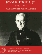 John H. Russell, Jr., 1872-1947: Register Of His Personal Papers