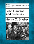 John Harvard and His Times.