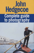 John Hedgecoe's complete guide to photography.