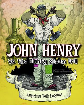 John Henry vs. the Mighty Steam Drill - Meister, Cari