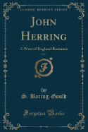 John Herring, Vol. 3: A West of England Romance (Classic Reprint)