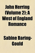 John Herring (Volume 2); A West of England Romance