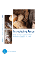 John: Introducing Jesus: Life-Changing Encounters from John's Gospel