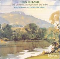 John Ireland: The Complete Music for Violin and Piano - Catherine Edwards (piano); Paul Barritt (violin)