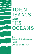 John Isaacs and His Oceans - Behrman, Daniel, and Isaacs, John D