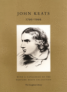 John Keats, 1795-1995: With a Catalogue of the Harvard Keats Collection