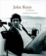 John Kerry: A Portrait - Butler, George (Photographer)