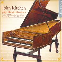 John Kitchen Plays Handel Overtures - John Kitchen (harpsichord)