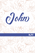 John, KJV: Journal Your Way Through God's Word / Experience Bible Study in a New Way Through Scripture Journaling / Great Gift for Creative Christians!