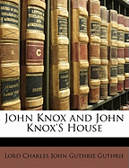 John Knox and John Knox's House