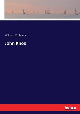 John Knox - Taylor, William M