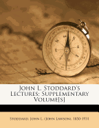 John L. Stoddard's Lectures; Supplementary Volume[s]