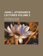 John L. Stoddard's Lectures; Supplementary Volume Volume 2