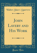 John Lavery and His Work (Classic Reprint)
