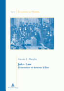 John Law: ?conomiste Et Homme d'?tat