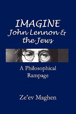 John Lennon and the Jews - Maghen, Ze'ev, Dr.