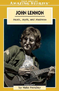 John Lennon: Music, Myth and Madness