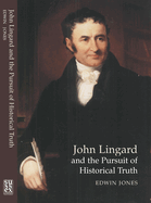 John Lingard and the Pursuit of Historical Truth