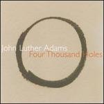 John Luther Adams: Four Thousand Holes