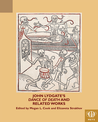 John Lydgate's 'Dance of Death' and Related Works - Cook, Megan L (Editor), and Strakhov, Elizaveta (Editor)