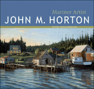 John M. Horton: Mariner Artist