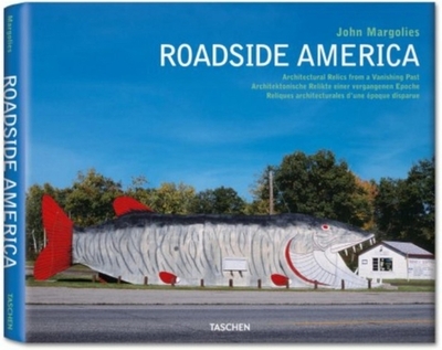 John Margolies: Roadside America - Margolies, John (Photographer), and Patton, Phil, and Peatross, C Ford, Dr.