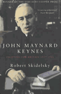 John Maynard Keynes: Fighting for Britain 1937 - 1946