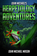 John Michael's Herpetology Adventures