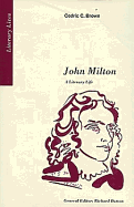 John Milton, a Literary Life: A Literary Life