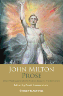 John Milton Prose: Major Writings on Liberty, Politics, Religion, and Education - Milton, John, and Loewenstein, David, Professor (Editor)
