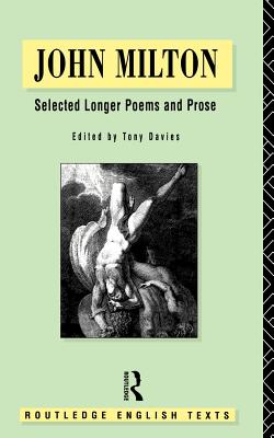 John Milton: Selected Longer Poems and Prose - Milton, John, and Davies, Tony (Editor)