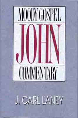 John- Moody Gospel Commentary - Laney, Carl
