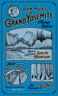 John Muir's Grand Yosemite: Musings & Sketches