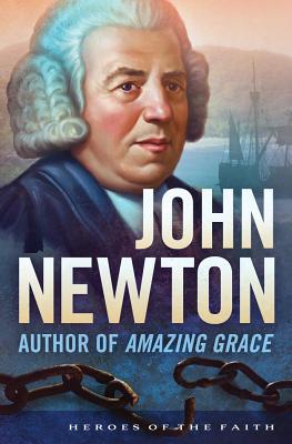 John Newton: Author of Amazing Grace - Sandberg, Anne