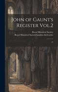 John of Gaunt's Register Vol.2: 21