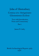 John of Glastonbury. Cronica sive Antiquitates Glastoniensis Ecclesie, Part i