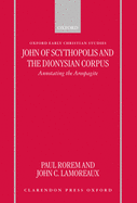 John of Scythopolis and the Dionysian Corpus: Annotating the Areopagite