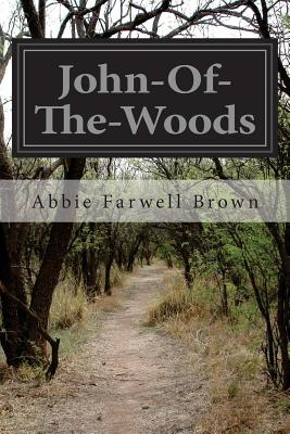 John-Of-The-Woods - Brown, Abbie Farwell