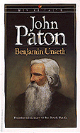John Paton: Missionary to the Cannibals: His Autobiography