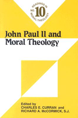 John Paul II and Moral Theology: Readings in Moral Theology No. 10 - Curran, Charles A (Editor), and McCormick, Richard A, S.J. (Editor)