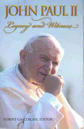 John Paul II: Legacy and Witness - Gascoigne, Robert