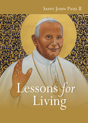 John Paul II: Lessons for Living - Paul, John, and Durepos, Joseph (Editor)