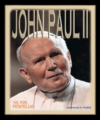 John Paul II: The Pope from Po - Parks, Deborah