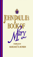 John Paul II's Book of Mary - John Paul II, and John, and Bunson, Margaret R (Compiled by)