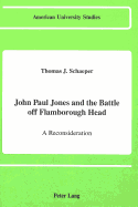 John Paul Jones and the Battle Off Flamborough Head: A Reconsideration